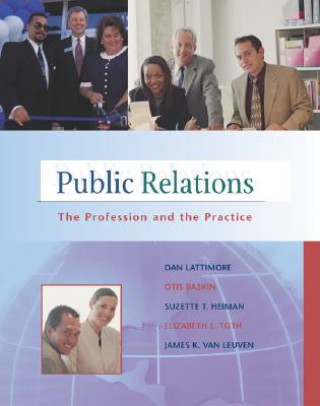 Carte Public Relations: The Profession and the Practice with Free "Interviews with Public Relations Professionals" Student CD-ROM and Powerweb Dan L. Lattimore