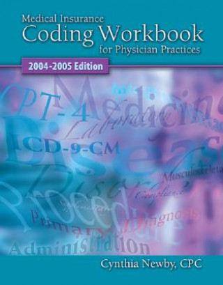 Kniha Medical Insurance Coding Workbook for Physician Practices Cynthia Newby