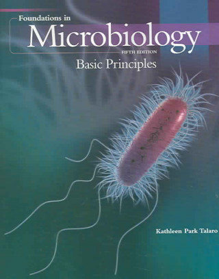 Knjiga Foundations in Microbiology: Basic Principles Kathleen P. Talaro