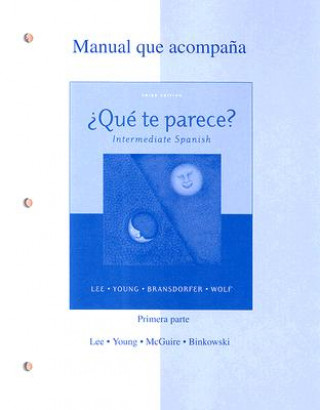 Knjiga Manual Que Acompana Que Te Parece?: Intermediate Spanish Primera Parte (Unidad 1--Unidad3) James F. Lee