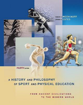 Könyv A History and Philosophy of Sport and Physical Education: From Ancient Civilizations to the Modern World Steven G. Estes