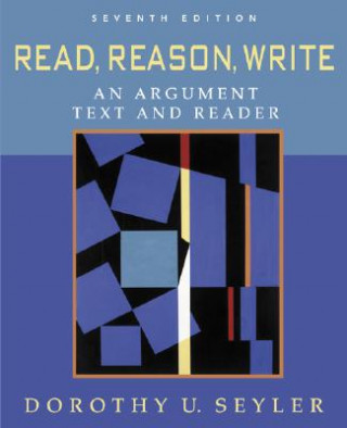 Kniha Read, Reason, Write: Text with Catalyst Access Card Dorothy U. Seyler