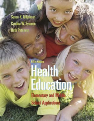 Könyv Health Education: Elementary and Middle School Applications Susan K. Telljohann