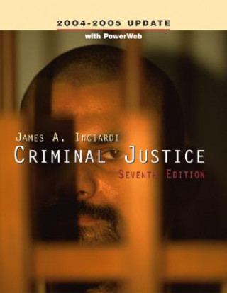 Kniha Criminal Justice, 2004-2005 Update, with Powerweb James A. Inciardi