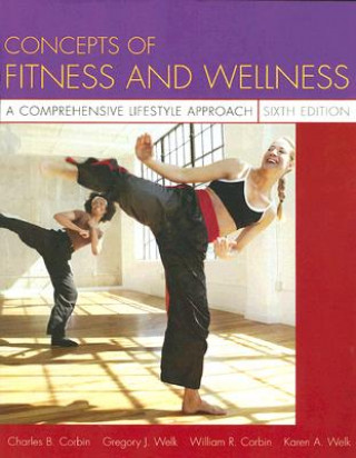 Kniha Concepts of Fitness and Wellness: A Comprehensive Lifestyle Approach Charles B. Corbin