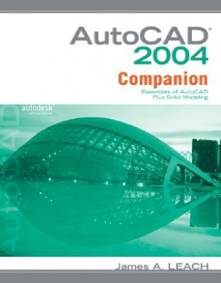 Kniha AutoCAD 2004 Companion W/ AutoCAD 2005 Update James A. Leach