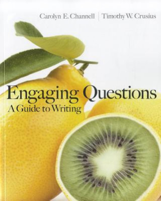 Kniha Engaging Questions: A Guide to Writing Timothy Channell Crusius