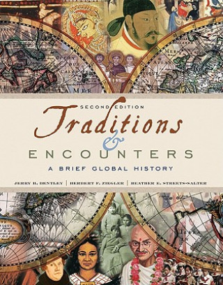 Carte Traditions & Encounters: A Brief Global History Jerry H. Bentley