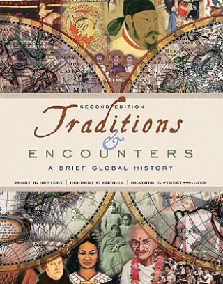 Kniha Traditions & Encounters: A Brief Global History Jerry H. Bentley