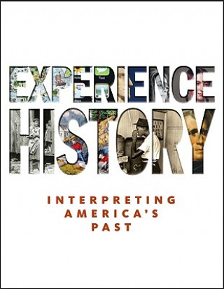 Carte Experience History: Interpreting America's Past James West Davidson