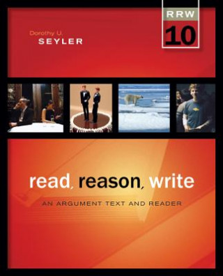 Carte Read Reason Write: An Argument Text and Reader Dorothy U. Seyler