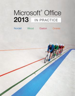 Carte Microsoft (R) Office 2013: In Practice Randy Nordell
