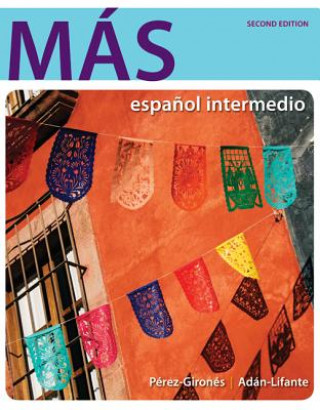 Könyv Mas With Connect Access Code: Espanol Intermedio Ana Maria Perez-Girones