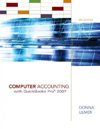 Knjiga Computer Accounting with QuickBooks Pro 2007 Donna Ulmer