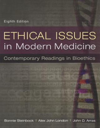 Kniha Ethical Issues in Modern Medicine: Contemporary Readings in Bioethics Bonnie Steinbock