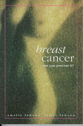 Carte Breast Cancer: Can You Prevent It? James Lawson