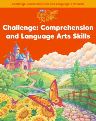 Könyv Open Court Reading - Challenge Comprehension & Language Arts Skills Lev 1 Bk 2 