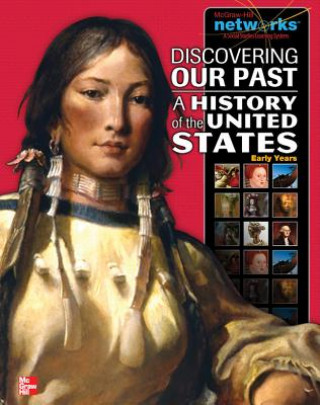 Carte Discovering Our Past: A History of the United States-Early Years, Student Edition McGraw-Hill/Glencoe