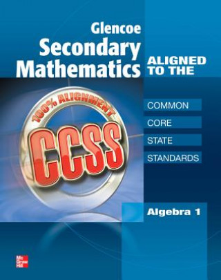 Carte Glencoe Secondary Mathematics to the Common Core State Standards, Algebra 1 McGraw-Hill