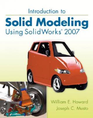 Könyv Introduction to Solid Modeling Using SolidWorks 2007 William E. Howard