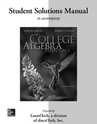 Kniha College Algebra Essentials: Student Solutions Manual John W. Coburn