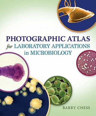 Книга Photographic Atlas for Laboratory Applications in Microbiology Barry Chess