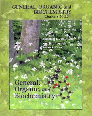 Könyv Lsc Organic and Biochemistry Selected Material, Chapters 10-23(from General, Organic, and Biochemistry) Denniston Katherine