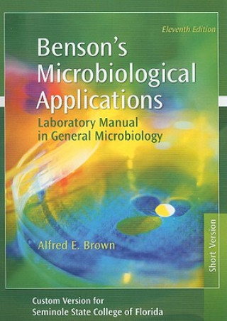 Carte Benson's Microbiological Applications: Laboratory Manual in General Microbiology Alfred E. Brown