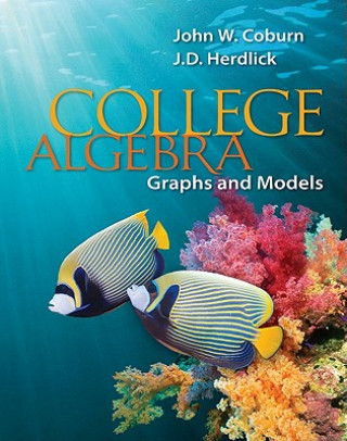 Carte College Algebra: Graphs and Models John Coburn