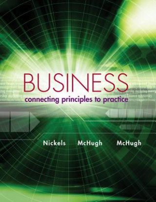 Kniha Business with Connect Plus Access Code: Connecting Principles to Practice William Nickels