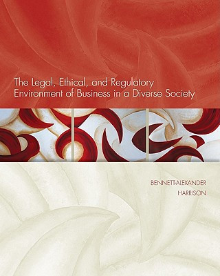 Carte The Legal, Ethical, and Regulatory Environment of Business in a Diverse Society [With Access Code] Dawn Bennett-Alexander