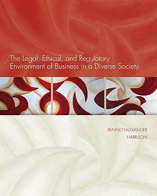 Könyv The Legal, Ethical, and Regulatory Environment of Business in a Diverse Society [With Access Code] Dawn Bennett-Alexander