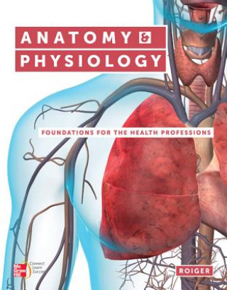 Książka Anatomy & Physiology: Foundations for the Health Professions [With Workbook] Deborah Roiger