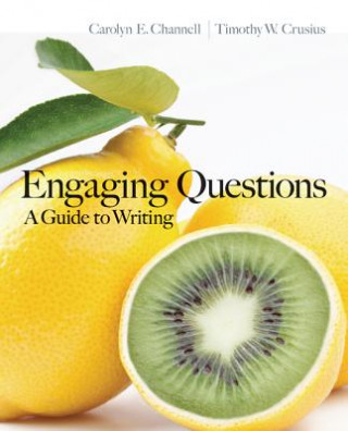 Kniha Engaging Questions with Connect Plus Access Code: A Guide to Writing Carolyn E. Channell