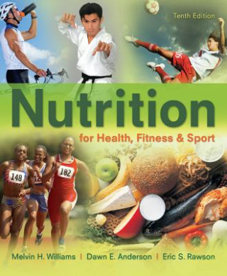 Kniha Nutrition for Health, Fitness & Sport with Access Code Melvin H. Williams