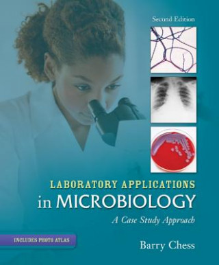 Kniha Laboratory Applications in Microbiology: A Case Study Approach Barry Chess