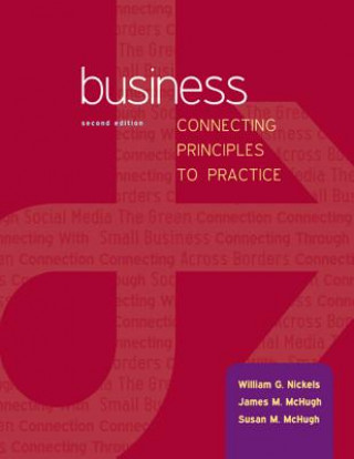 Könyv Business: Connecting Principles to Practice with Connect Plus William Nickels