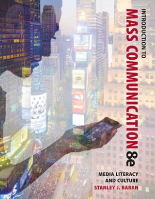 Könyv Introduction to Mass Communication with Connect Plus Access Code: Media Literacy and Culture Stanley J. Baran