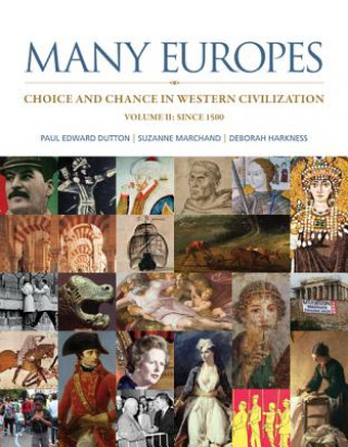 Carte Many Europes, Volume 2 with Connect Plus Access Code: Choice and Change in Western Civilization Paul Edward Dutton
