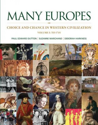 Kniha Many Europes, Volume 1 with Connect Plus Access Code: Choice and Chance in Western Civilization Paul Edward Dutton