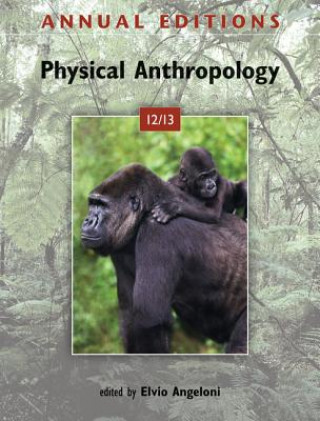 Book Annual Editions: Physical Anthropology 12/13 Annual Editions: Physical Anthropology 12/13 Elvio Angeloni