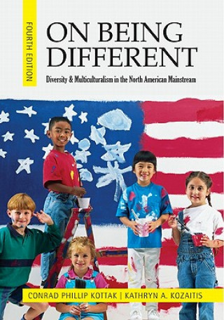 Kniha On Being Different: Diversity and Multiculturalism in the North American Mainstream Conrad Kottak