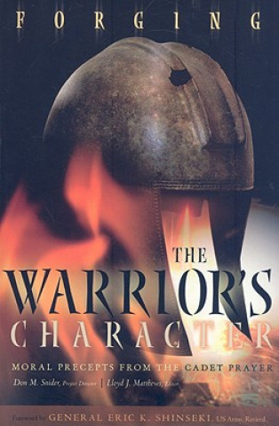 Livre Forging the Warrior's Character: Moral Precepts from the Cadet Prayer Don M. Snider