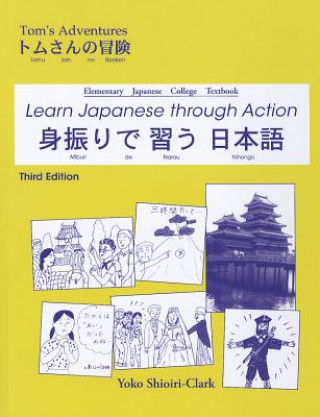 Książka Learn Japanese Through Action: Elementary Japanese College Textbook Yoko Shioiri-Clark