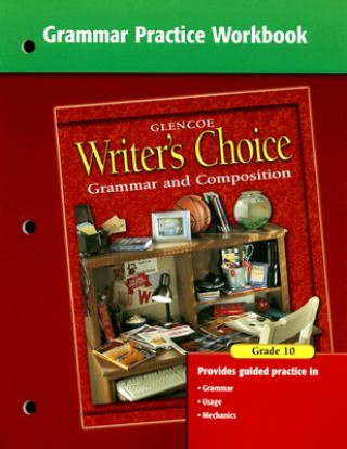 Książka Writer's Choice Grammar Practice Workbook Grade 10: Grammar and Composition McGraw-Hill/Glencoe