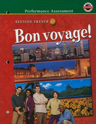 Carte Glencoe French Bon Voyage!, Level 1: Performance Assessment Glencoe McGraw-Hill