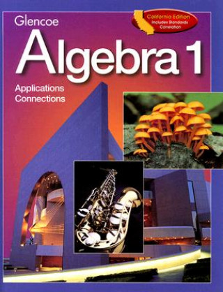 Kniha Algebra 1: California: Applications Connections McGraw-Hill/Glencoe