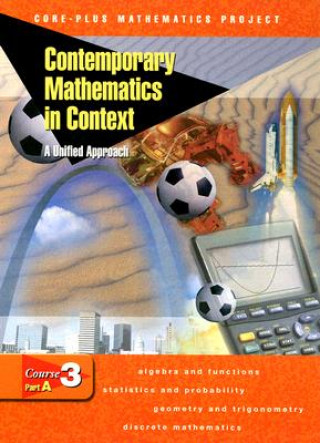 Carte Contemporary Mathematics in Context Course 3 Part A: A Unified Approach Arthur F. Coxford