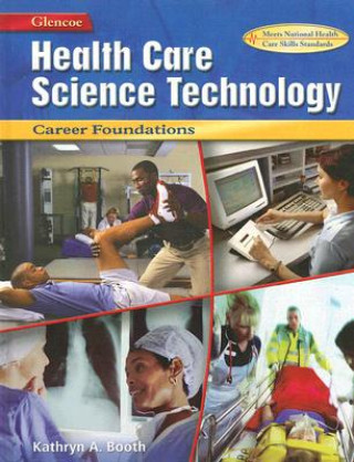 Książka Health Care Science Technology: Career Foundations Kathryn A. Booth