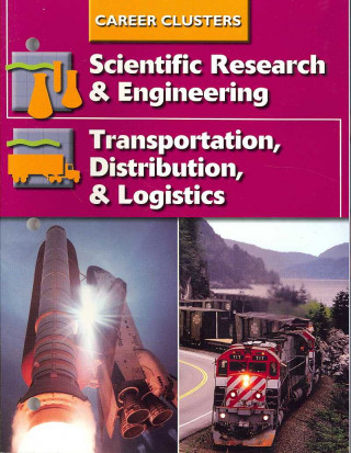 Libro Career Clusters, Scientific Research and Engineering; Transport Ation, Distribution and Logistics McGraw-Hill